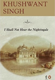 I Shall Not Hear the Nightingale (Khushwant Singh)