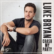 Crash My Party - Luke Bryan