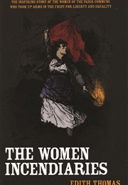 The Women Incendiaries (Edith Thomas)