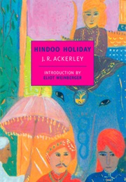 Hindoo Holiday (J.R. Ackerley)