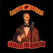 Aperitif for Destruction - Richard Cheese