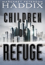 Children of Refuge (Margaret Peterson Haddix)