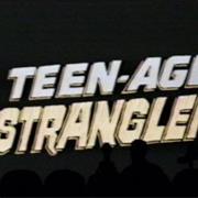 514 - Teenage Strangler