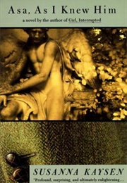 Asa, as I Knew Him (Susanna Kaysen)