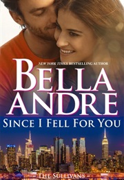 Since I Fell for You (Bella Andre)
