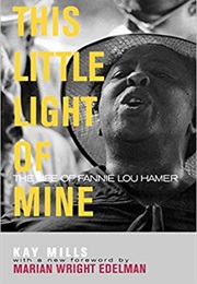 This Little Light of Mine: The Life of Fannie Lou Hamer (Kay Mills)
