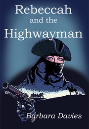 Rebeccah and the Highwayman (Barbara Davies)