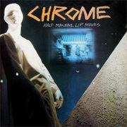 Chrome ‎– Half Machine Lip Moves (1979)