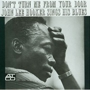 John Lee Hooker - Don&#39;t Turn Me From Your Door