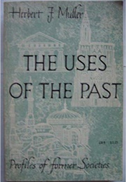 The Uses of the Past (Herbert J. Muller)