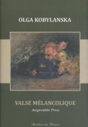 Valse Melancolique (Olha Kobylianska)