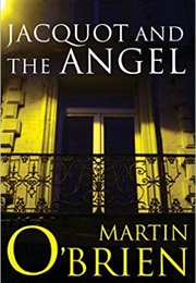 (Jacquot And) the Angel (Martin O'Brien)