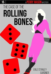 The Case of the Rolling Bones (Erle Stanley Gardner)