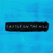Castle on the Hill - Ed Sheeran