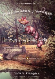 Alice's Adventures in Wonderland and Through the Looking-Glass (Lewis Carroll)