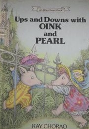 Ups and Downs With Oink and Pearl (Kay Chorao)