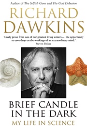 Brief Candle in the Dark: My Life in Science (Richard Dawkins)