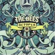 The Bees - Octopus