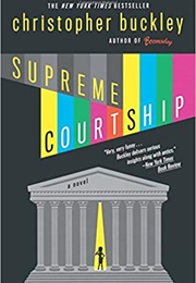 Supreme Courtship (Christopher Buckley)