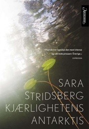Kjærlighetens Antarktis (Sara Stridsberg)