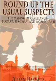Round Up the Usual Suspects: The Making of Casablanca (Aljean Harmetz)