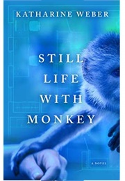 Still Life With Monkey (Katharine Weber)