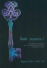 Legacy of Lies &amp; Don&#39;t Tell (Dark Secrets, #1-2) (Elizabeth Chandler)