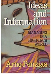 Ideas and Information: Managing in a High-Tech World (Arno Penzias)
