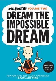 Zen Pencils Volume Two: Dream the Impossible Dream (Gavin Aung Than)