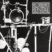 Robert Rental - Mental Detentions