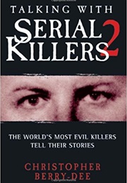 Talking With Serial Killers 2 (Christopher Berry Dee)