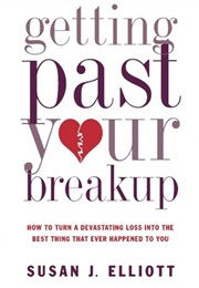 Getting Past Your Breakup (Susan J. Elliott)