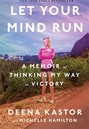 Let Your Mind Run (Deena Kastor)