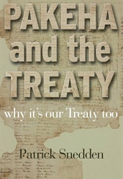 Pakeha and the Treaty: Why It's Our Treaty Too (Patrick Sneddon)