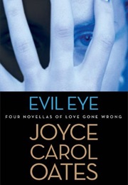 Evil Eye (Joyce Carol Oates)