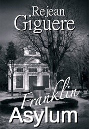Franklin Asylum (Rejean Giguere)