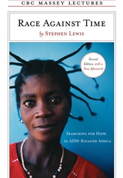 Race Against Time: Searching for Hope in AIDS-Ravaged Africa (Stephen Lewis)