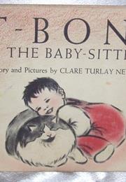 T-Bone the Babysitter