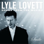 Lyle Lovett - Smile - Songs From the Movies