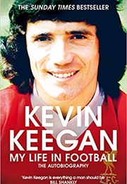 My Life in Football (Kevin Keegan)