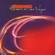 Heaven or Las Vegas (Cocteau Twins, 1990)