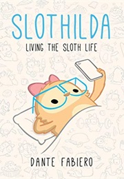 Slothilda: Living the Sloth Life (Dante Fabiero)