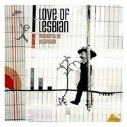 64. Love of Lesbian – «Maniobras De Escapismo» (2005)