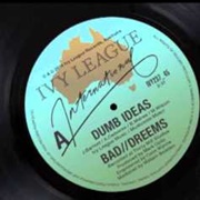 Dumb Ideas by the Bad Dreams