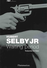 Waiting Period (Hubert Selby Jr)