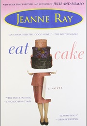 Eat Cake (Jeanne Ray)