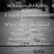 "Kubla Khan" by Samuel Taylor Coleridge