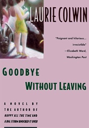 Goodbye Without Leaving (Laurie Colvin)