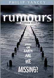 Rumors of Another World (Philip Yancey)