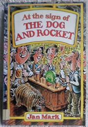 At the Sign of the Dog and Rocket (Jan Mark)